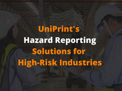UniPrint's Hazard Reporting Solutions for High-Risk Industries