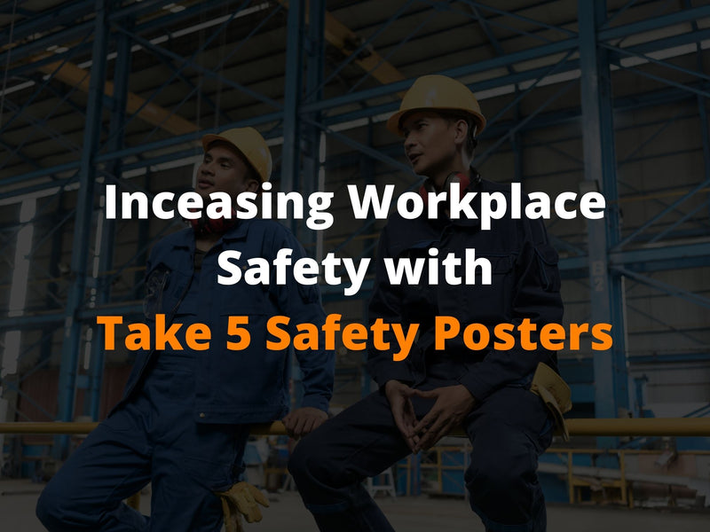 How To Increase Workplace Safety With Take 5 Safety Posters