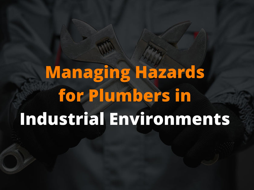 Managing Hazards for Plumbers in Industrial Environments UniPrint