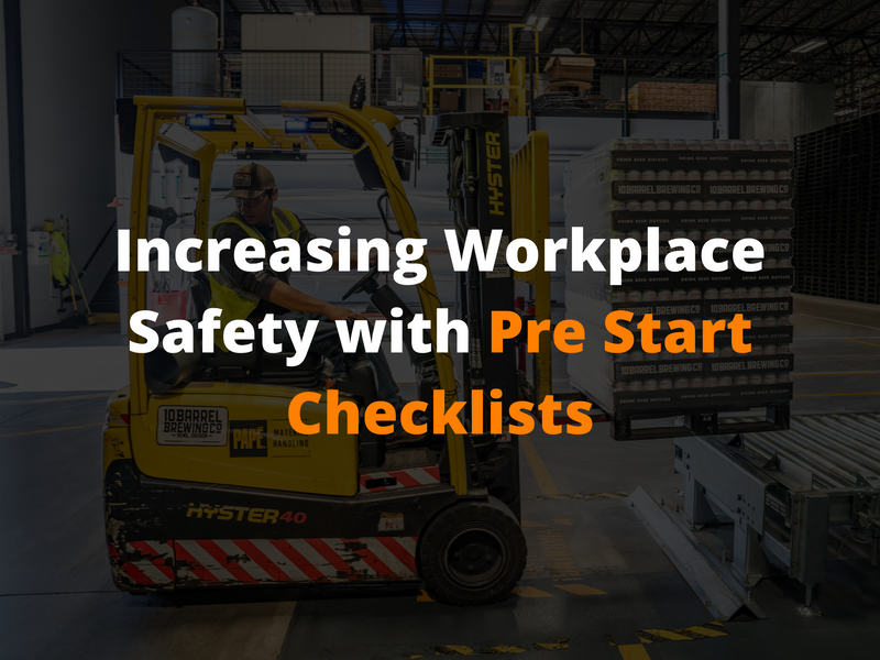Increasing Workplace Safety with Pre Start Checklists