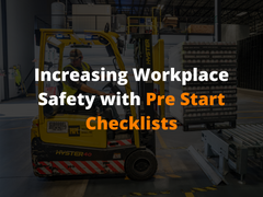 Increasing Workplace Safety with Pre Start Checklists