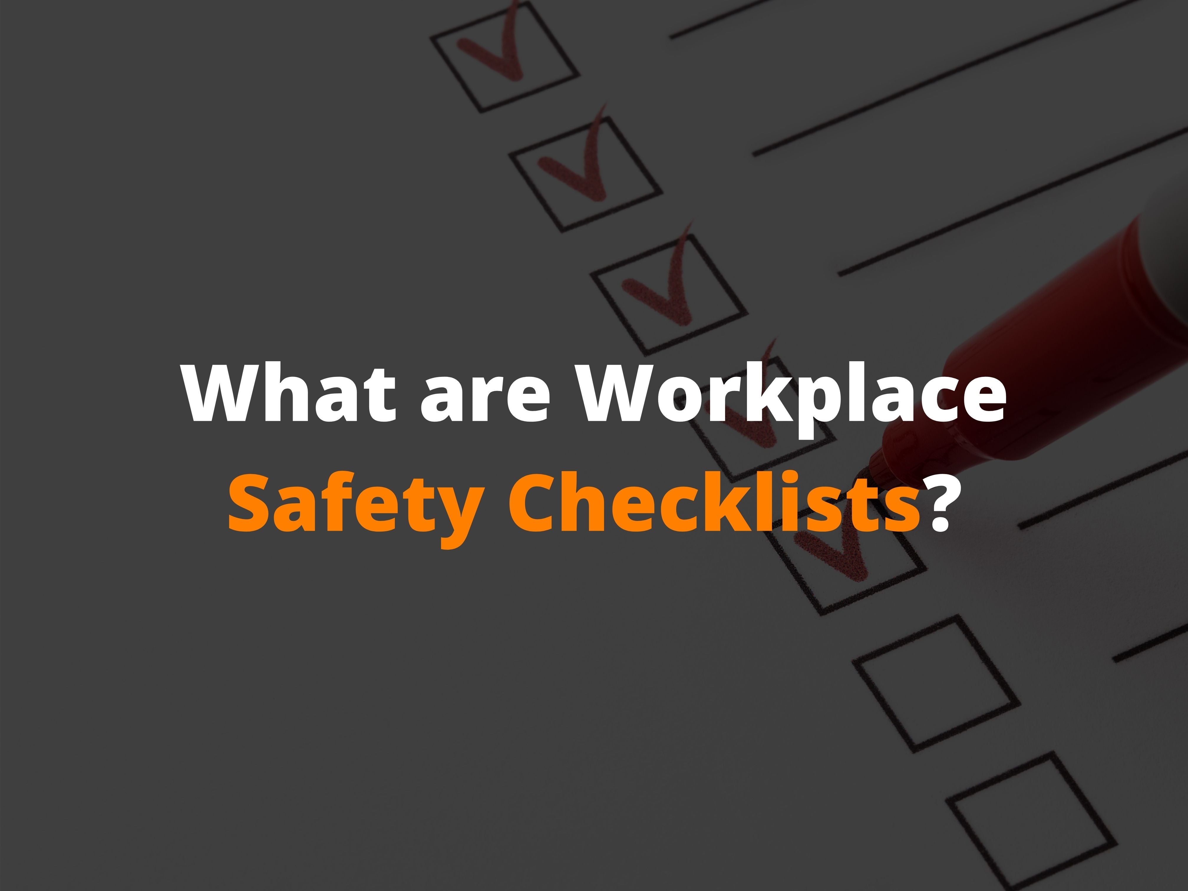 What are Workplace Safety Checklists?