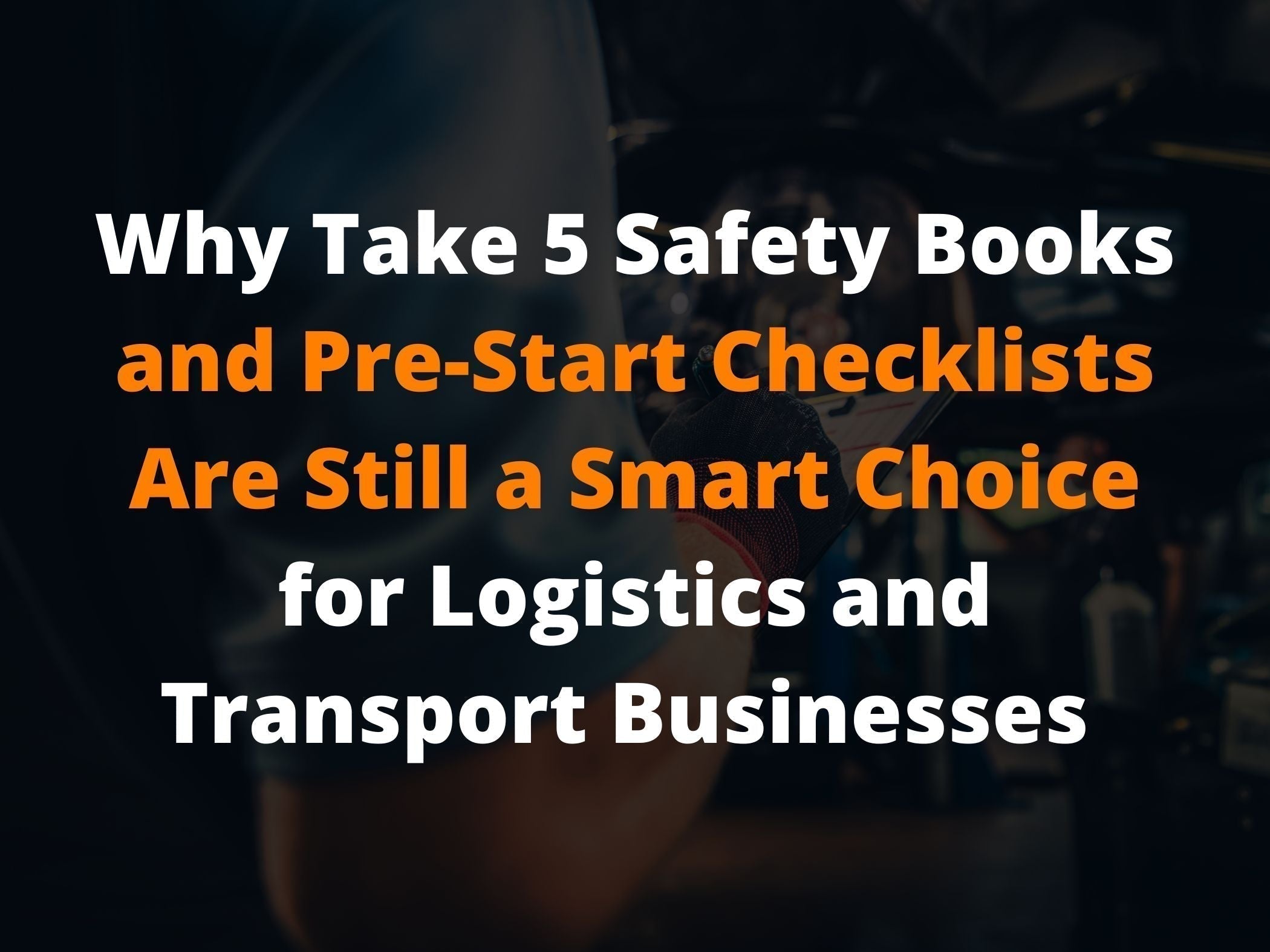 pre-start checklists for logistics and transport companies